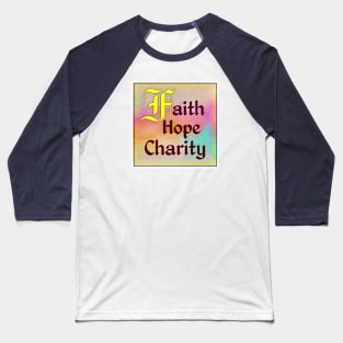 Faith Hope Charity Baseball T-Shirt